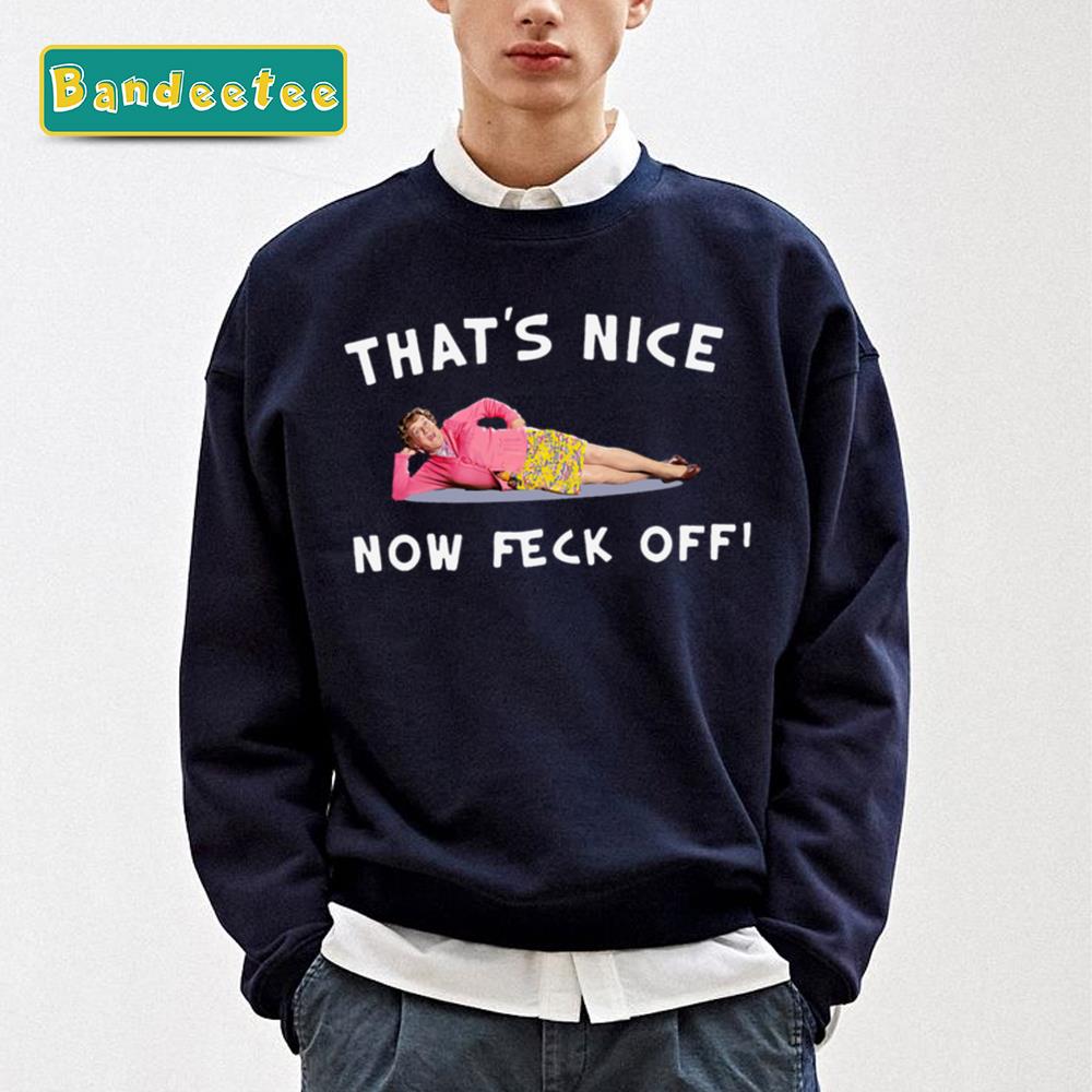 Funny Man That’s Nice Now Feck Off Mrs Brown Unisex Sweatshirt