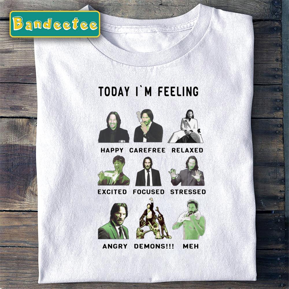 John Wick Funny Feelings Keanu Reeves Gift Unisex T-Shirt